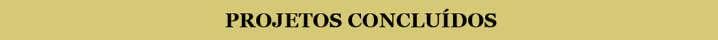 PROJETOS CONCLUÍDOS